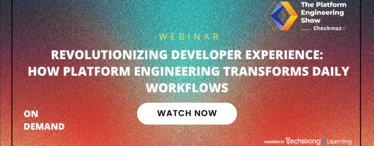 Revolutionizing Developer Experience: How Platform Engineering Transforms Daily Workflows